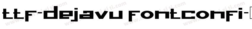 ttf-dejavu fontconfi字体转换